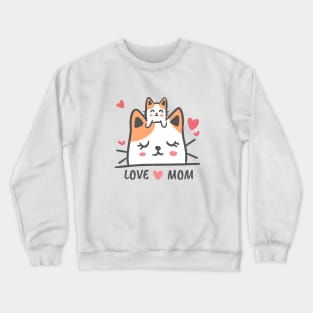 cat with his mother, happy mothers day Crewneck Sweatshirt